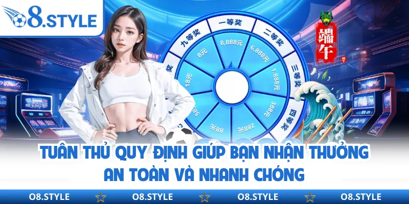 Tuân thủ quy định giúp bạn nhận thưởng an toàn và nhanh chóng